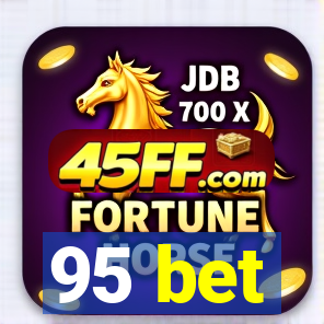 95 bet